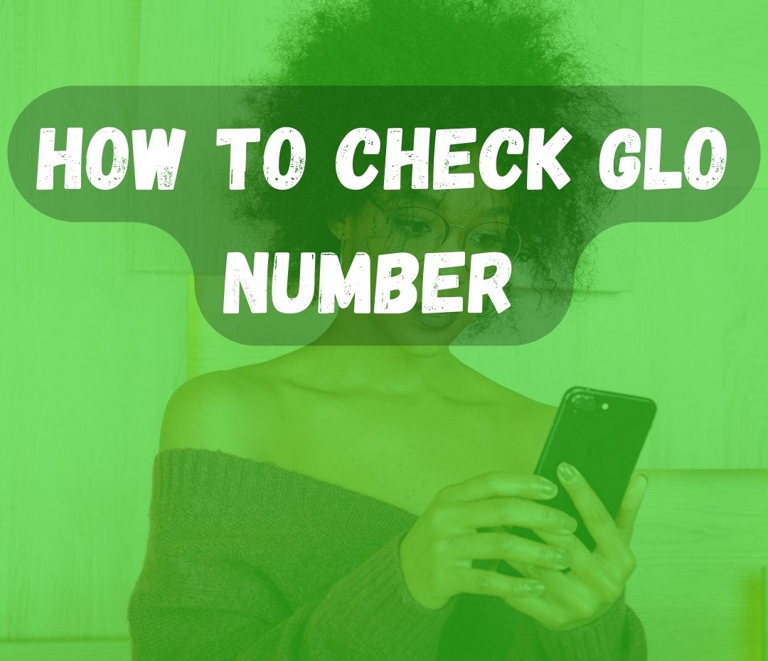 How to Check Glo Number 2024 | Code & 5+ Easy Ways - Networkwayout