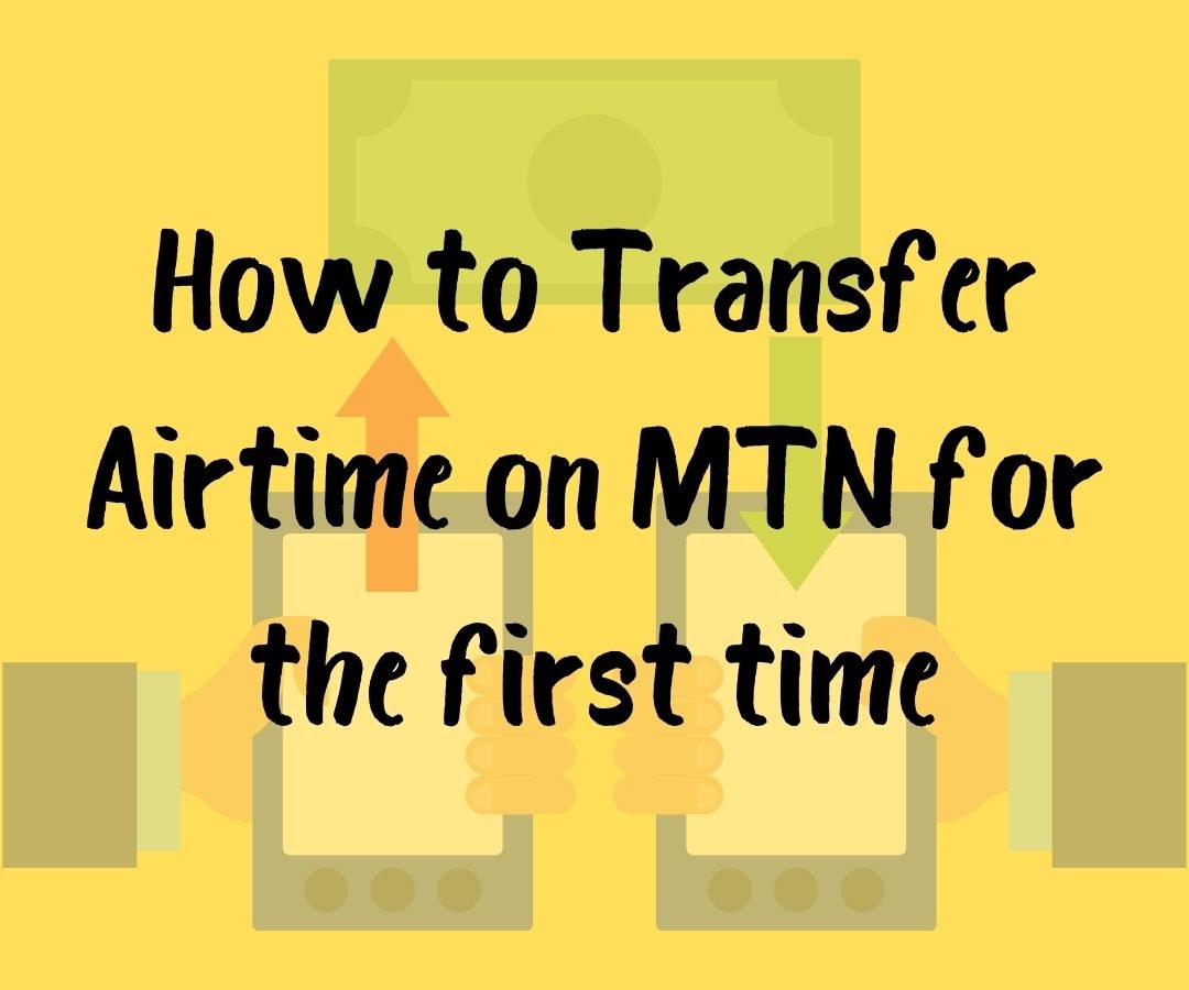 How to Transfer Airtime on MTN 2024 [3 Quick & Easy Methods