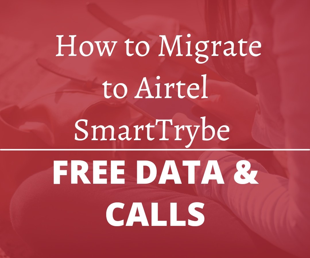 how-to-migrate-to-airtel-smart-trybe-free-data-2024-2025